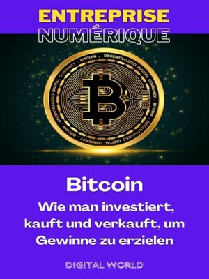 cover image of Bitcoin – Wie man investiert, kauft und verkauft, um Gewinne zu erzielen